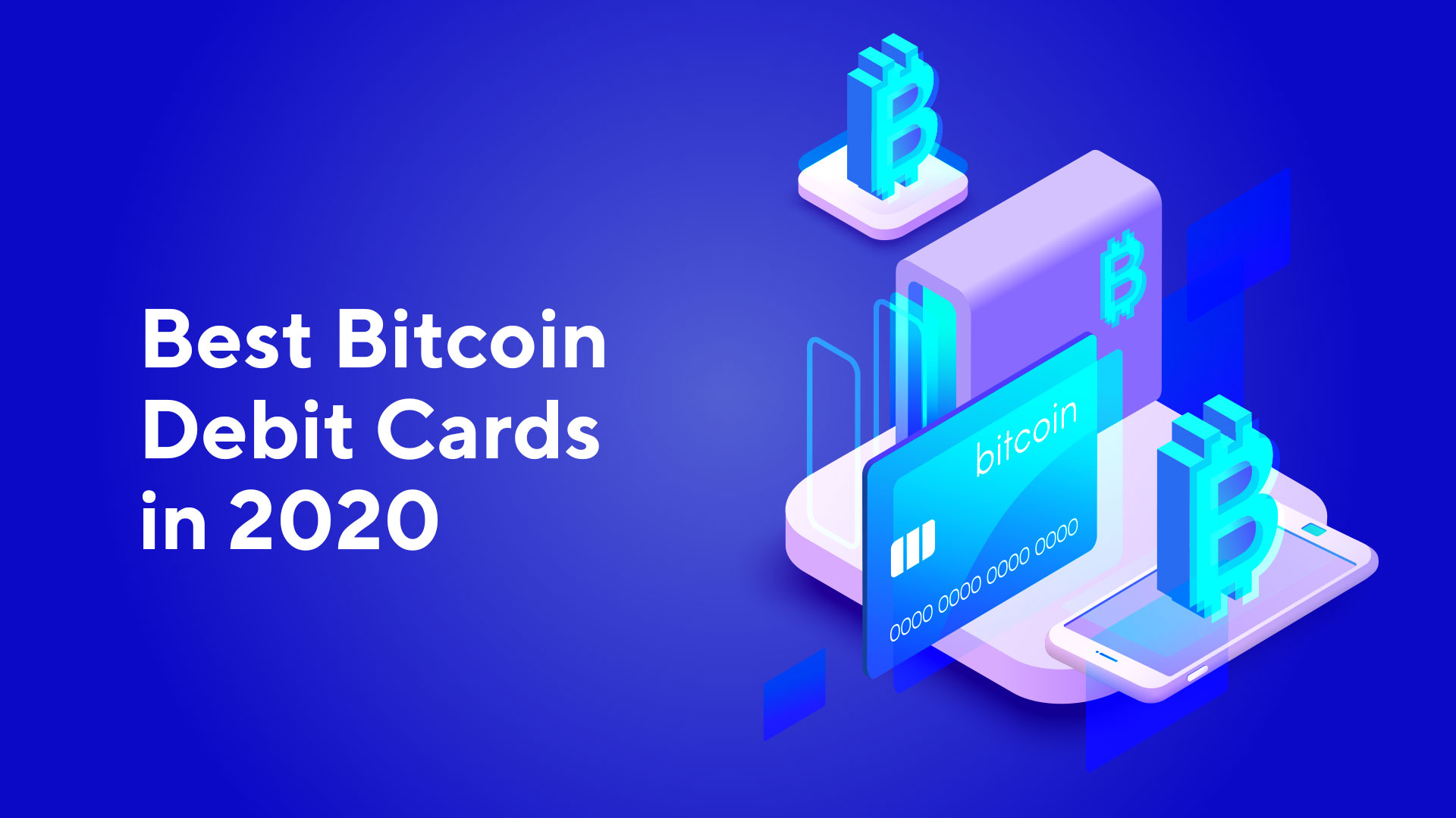 Top 5 Best Bitcoin Debit Cards in 2020 – Blog.Switchere.com