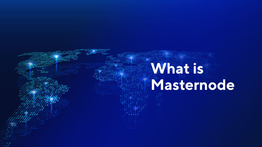 What Is a Masternode in Cryptocurrency?