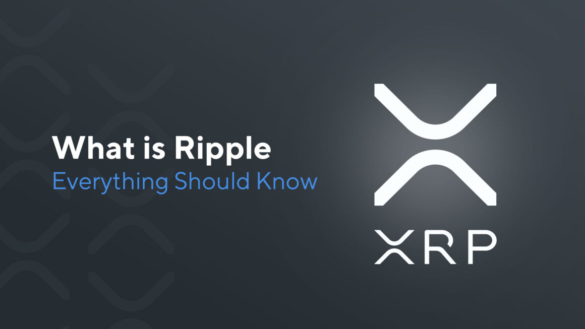 What is Ripple (XRP): Everything You Need to Know