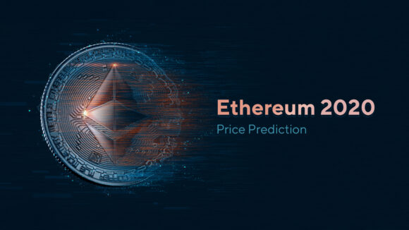 Ethereum Price Prediction 2020: Key Factors Affecting Its Price