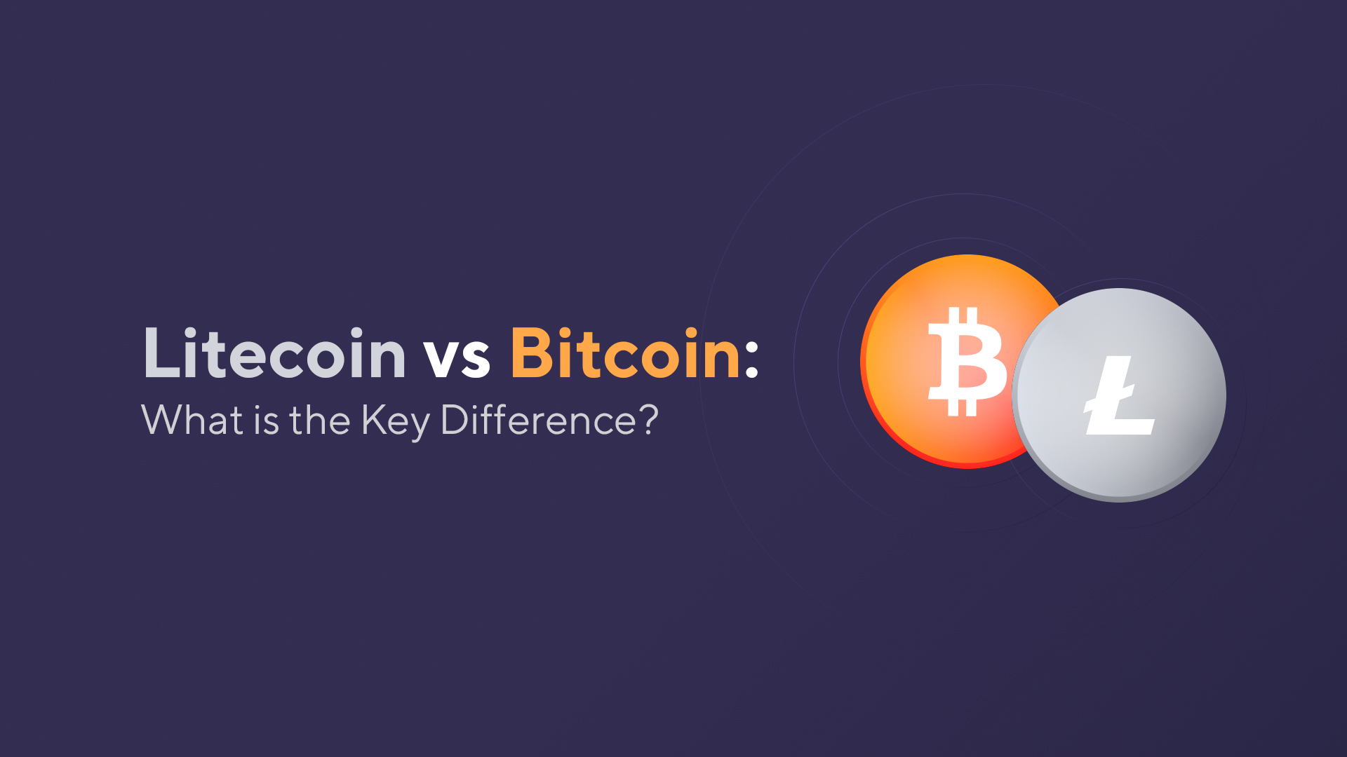 Litecoin vs Bitcoin: What is the Key Difference?