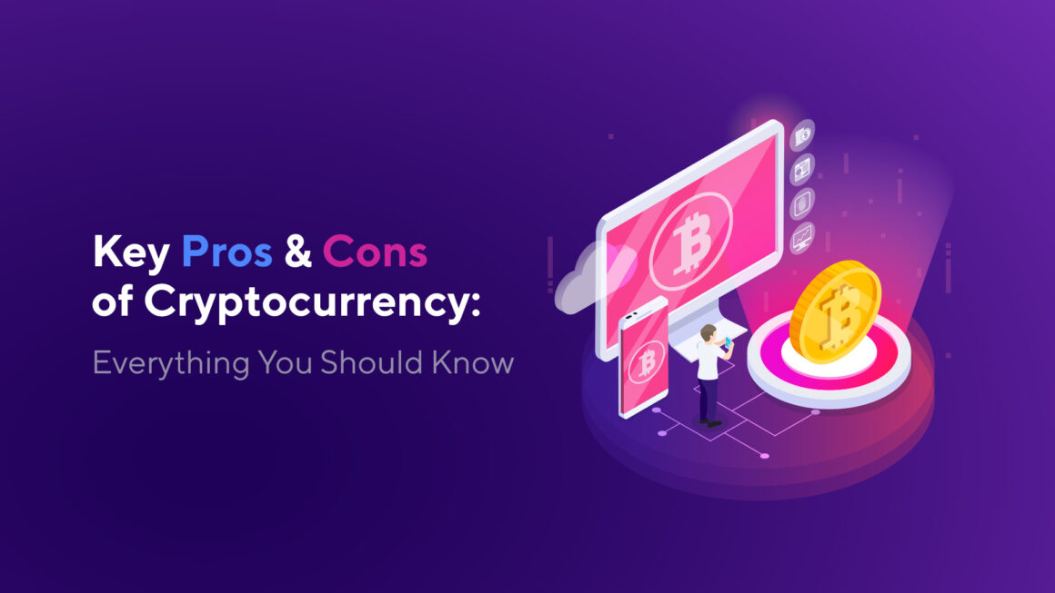 Key Pros & Cons of Cryptocurrency: Everything You Should Know
