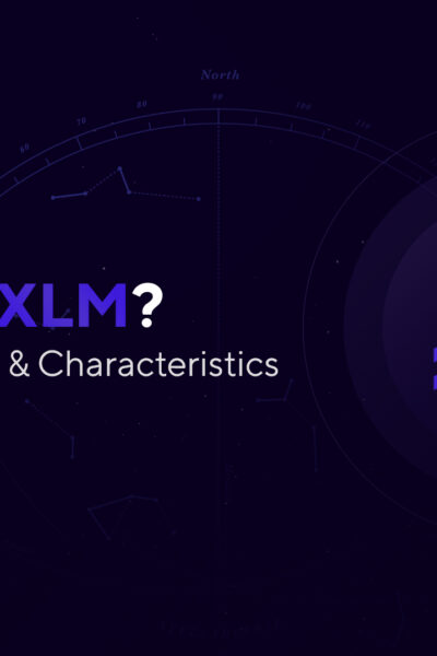 What is Stellar (XLM): Key Features You Should Know
