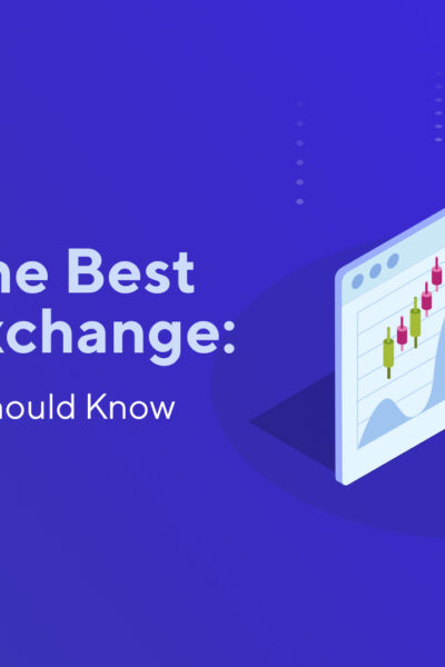 What is the Best Crypto Exchange: Everything You Should Know