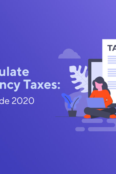 How to Calculate Cryptocurrency Taxes: Step-by-Step Guide 2020