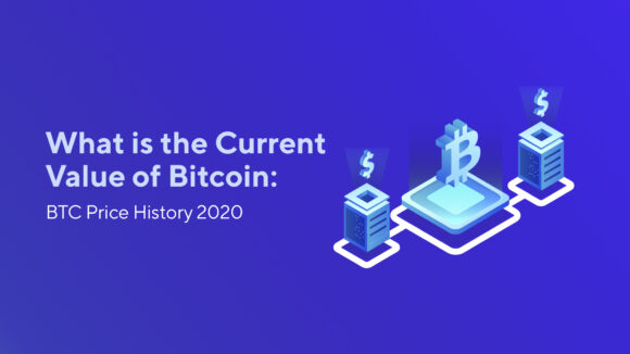 What is the Current Value of Bitcoin: BTC Price History 2020