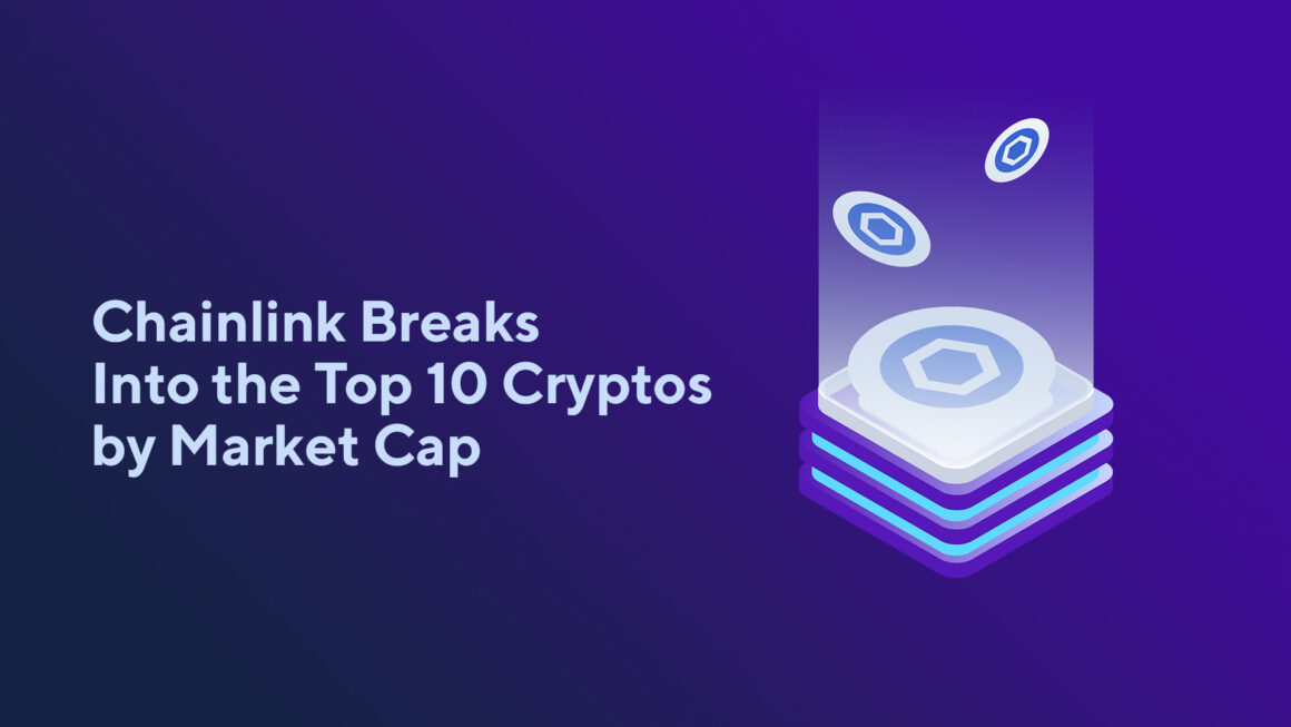 Chainlink Breaks Into the Top 10 Cryptos by Market Cap