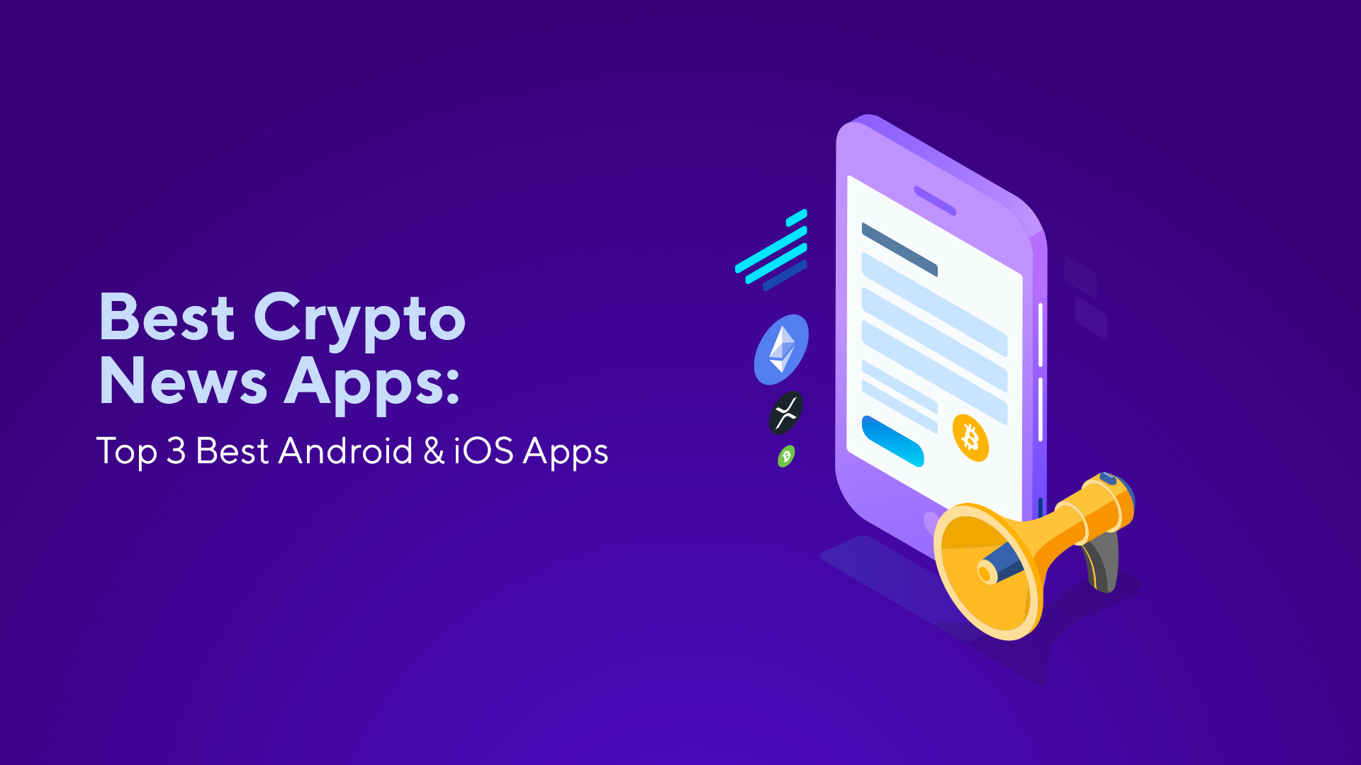 Best Crypto News Apps: Top 3 Best Android & iOS Apps