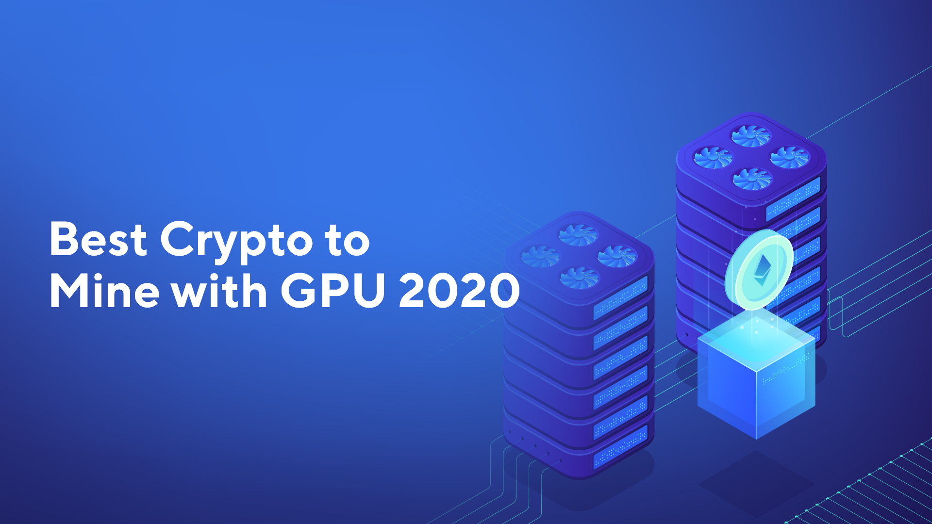 Best Cryptocurrency to Mine with GPU 2020