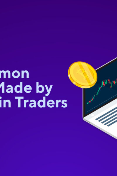 Most Common Mistakes Made by New Bitcoin Traders