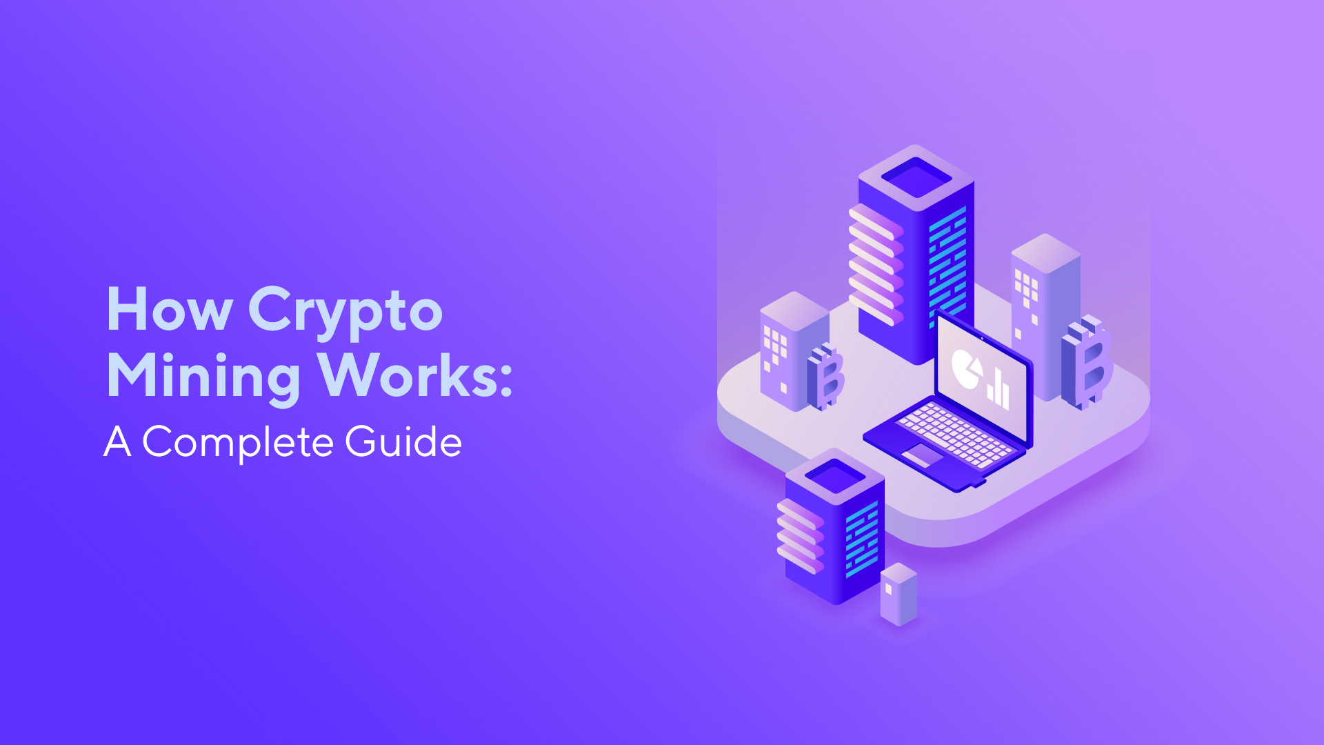 How Crypto Mining Works: A Complete Guide 2020 | Blog ...