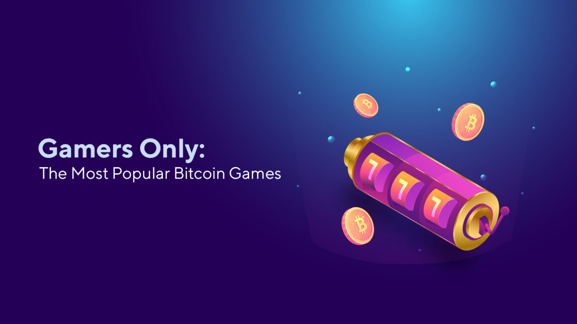 Gamers Only: The Most Popular Bitcoin Games