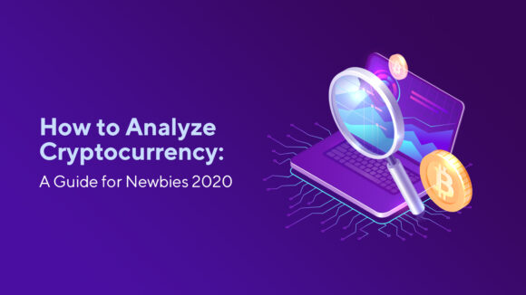 How to Analyze Cryptocurrency: A Guide for Newbies 2020