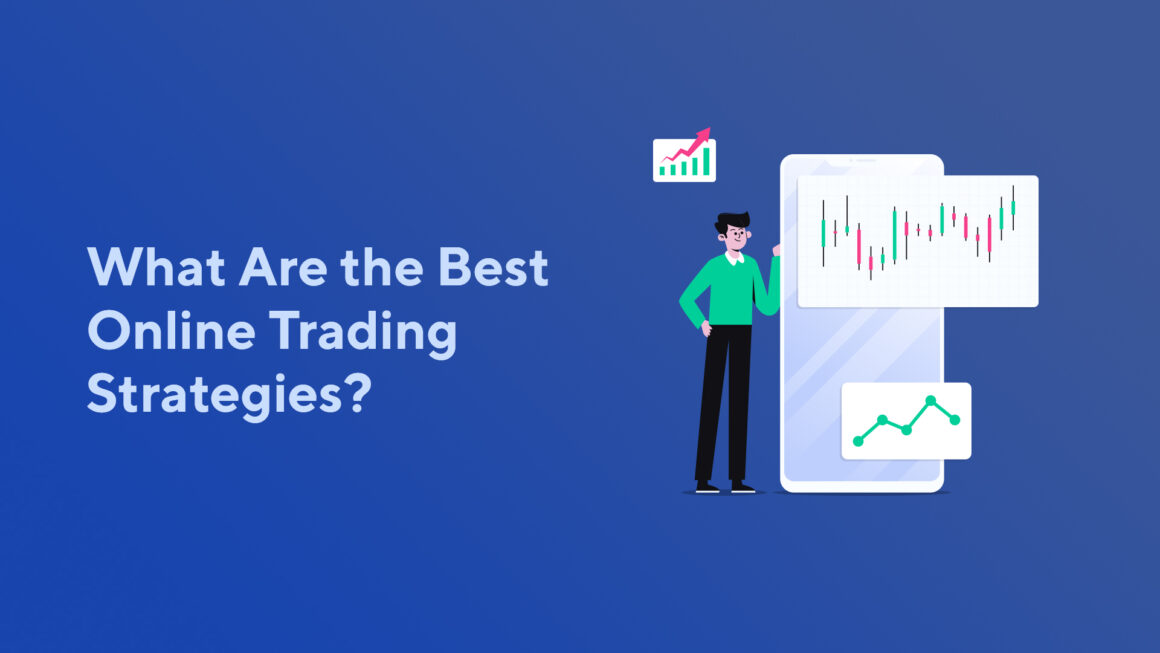 What Are the Best Online Trading Strategies?