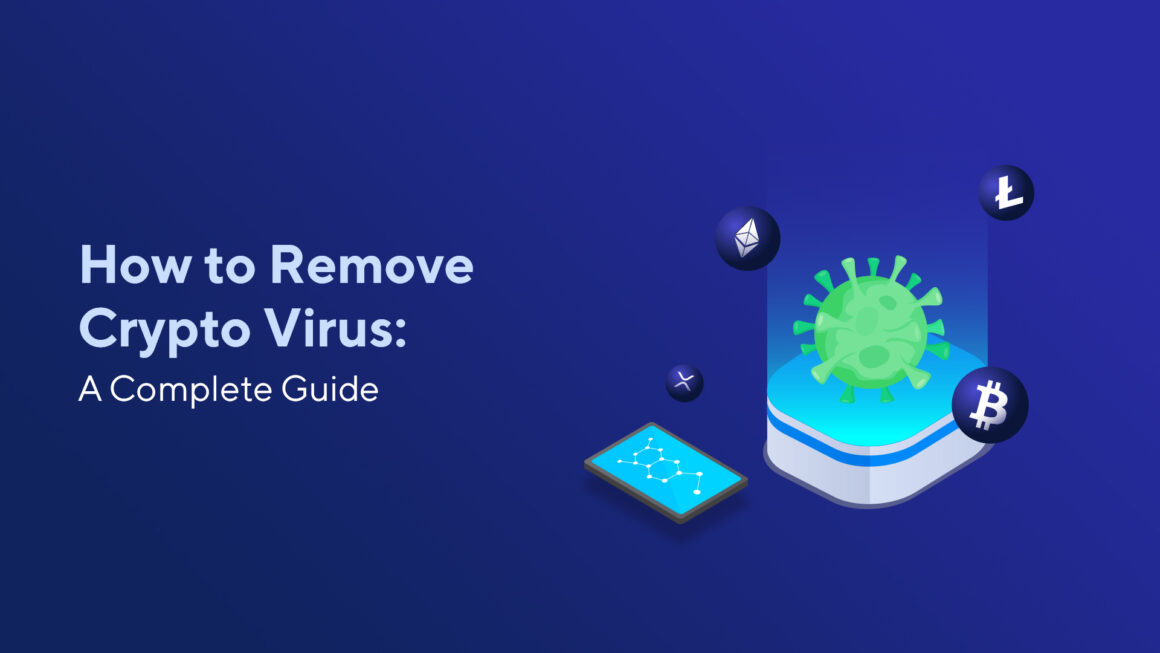 How to Remove Crypto Virus: A Complete Guide