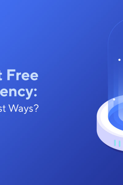 How to Get Free Cryptocurrency: What Are the Best Ways?