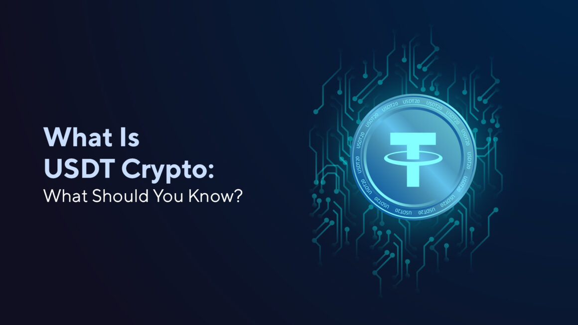 What Is USDT Crypto: What Should You Know?