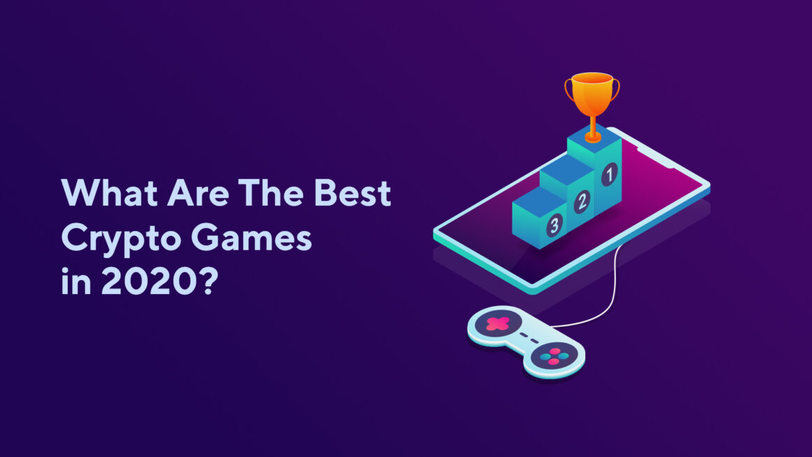 What Are The Best Crypto Games in 2020?