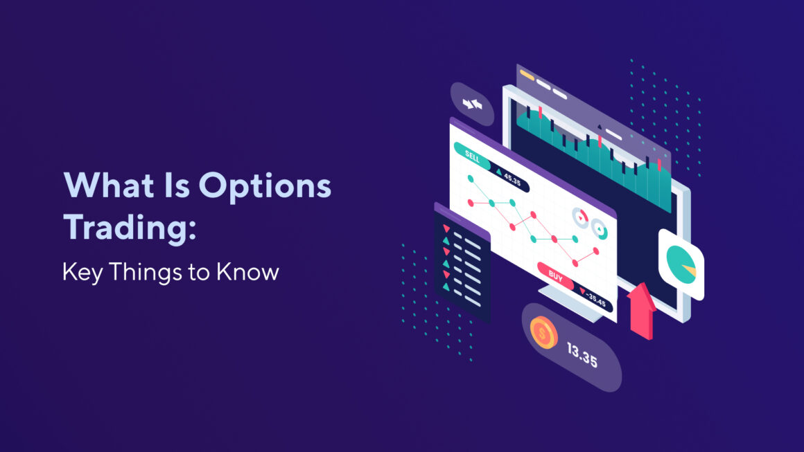 What Is Options Trading: Key Things to Know