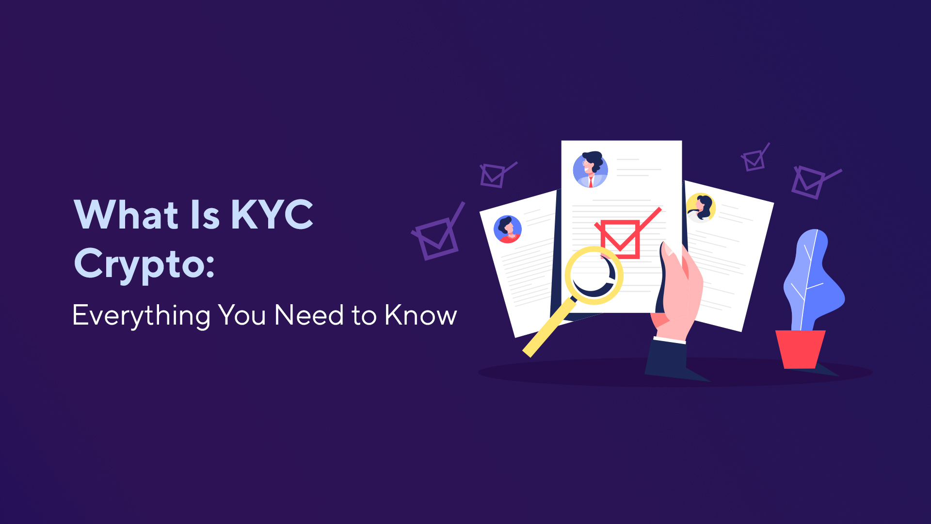 What Is KYC Crypto: Everything You Need to Know | Blog.Switchere.com
