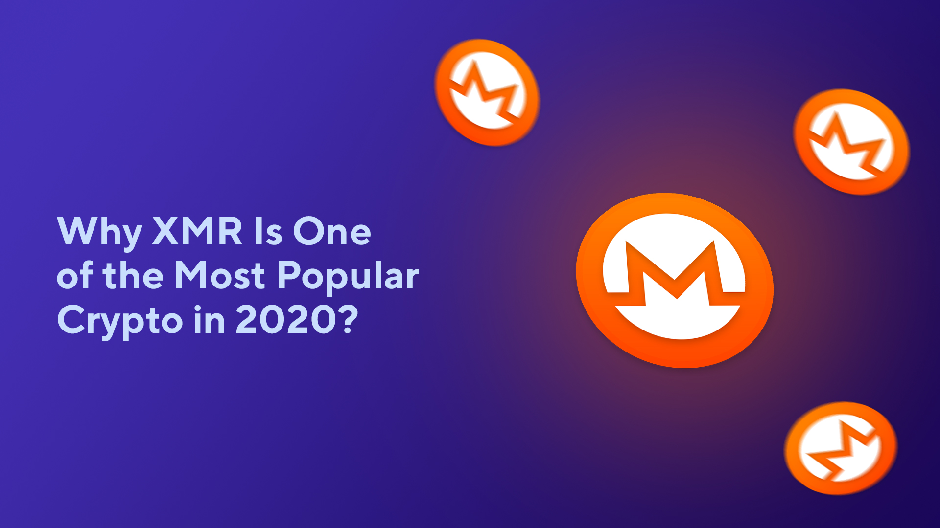 Why XMR Is One of the Most Popular Cryptocurrencies in 2020?