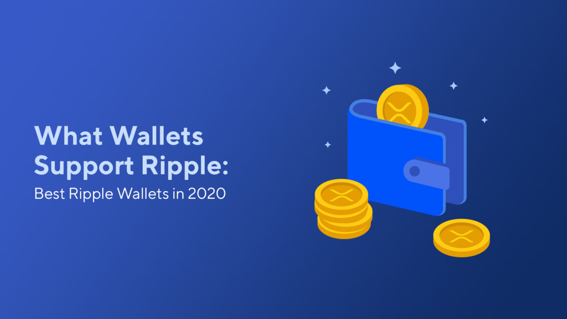 What Wallets Support Ripple: Best Ripple Wallets in 2020