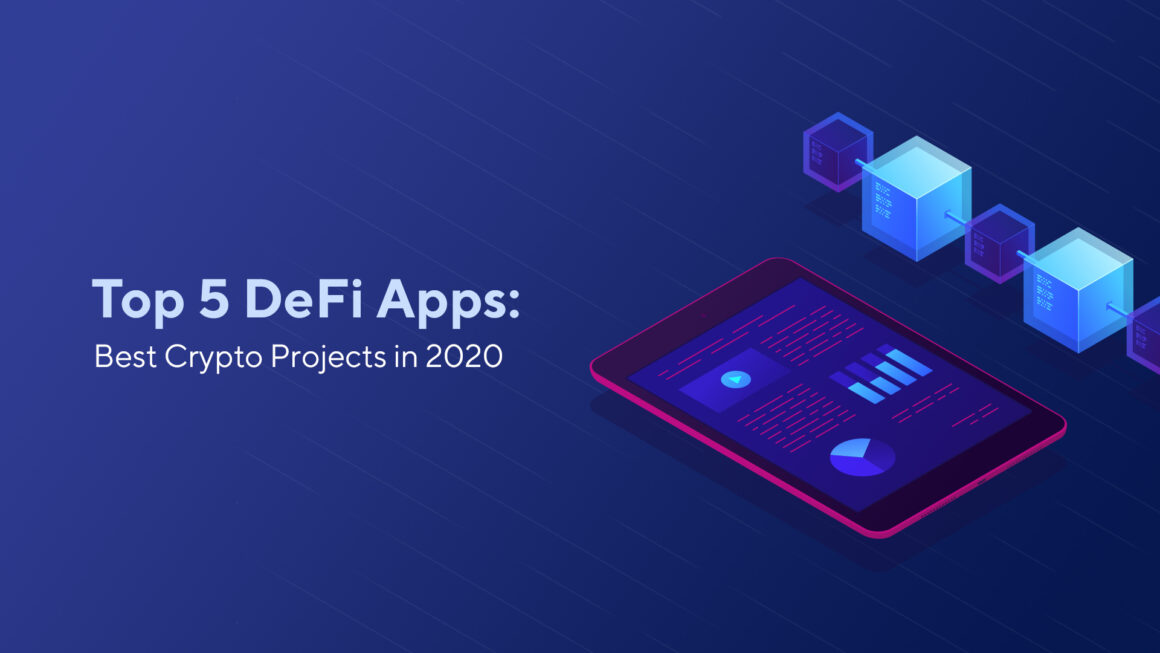 Top 5 DeFi Apps: Best Crypto Projects in 2020