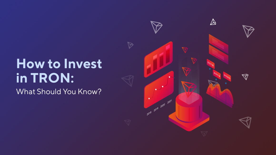 How to Invest in TRON: What Should You Know?
