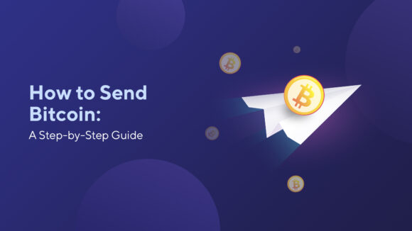 How to Send Bitcoin: A Step-by-Step Guide