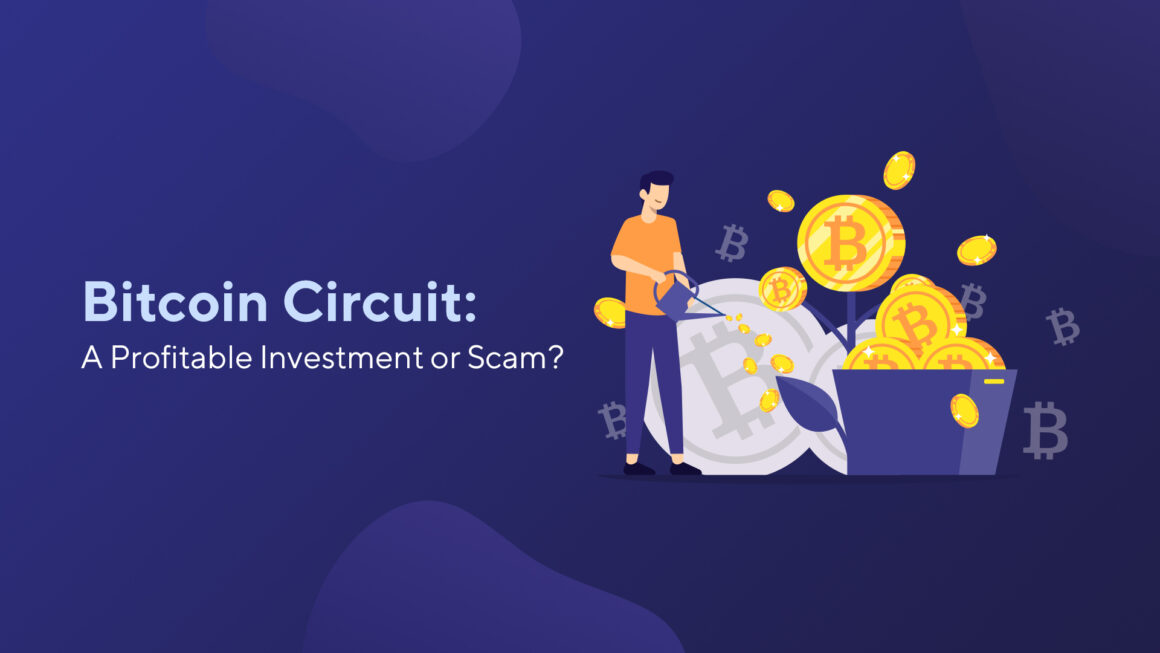 Bitcoin Circuit: A Profitable Investment or Scam?