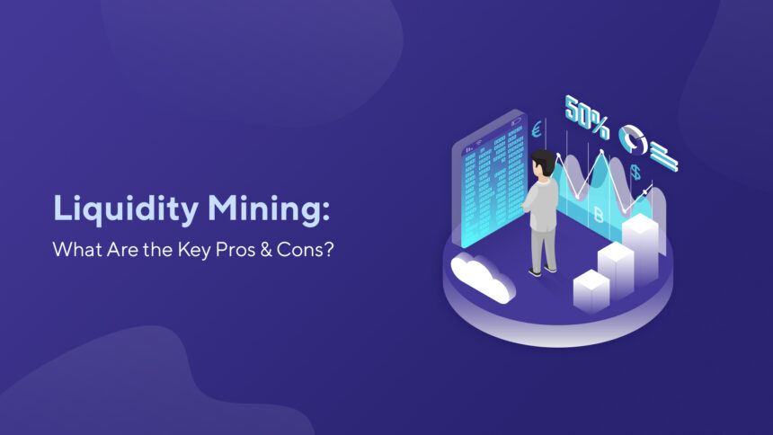 Liquidity Mining: What Are the Key Pros & Cons?