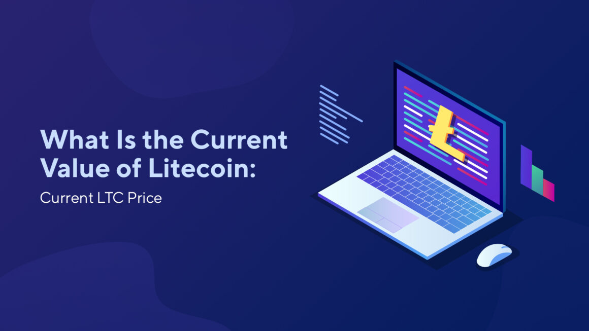 What Is the Current Value of Litecoin: LTC Price Today
