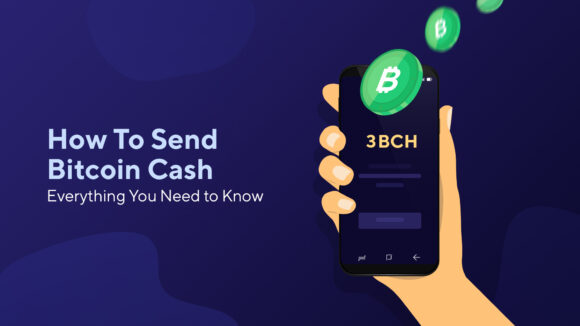 How to Send Bitcoin Cash: Everything You Need to Know