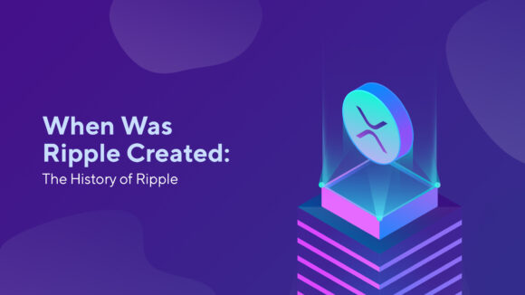 When Was Ripple Created: The History of Ripple