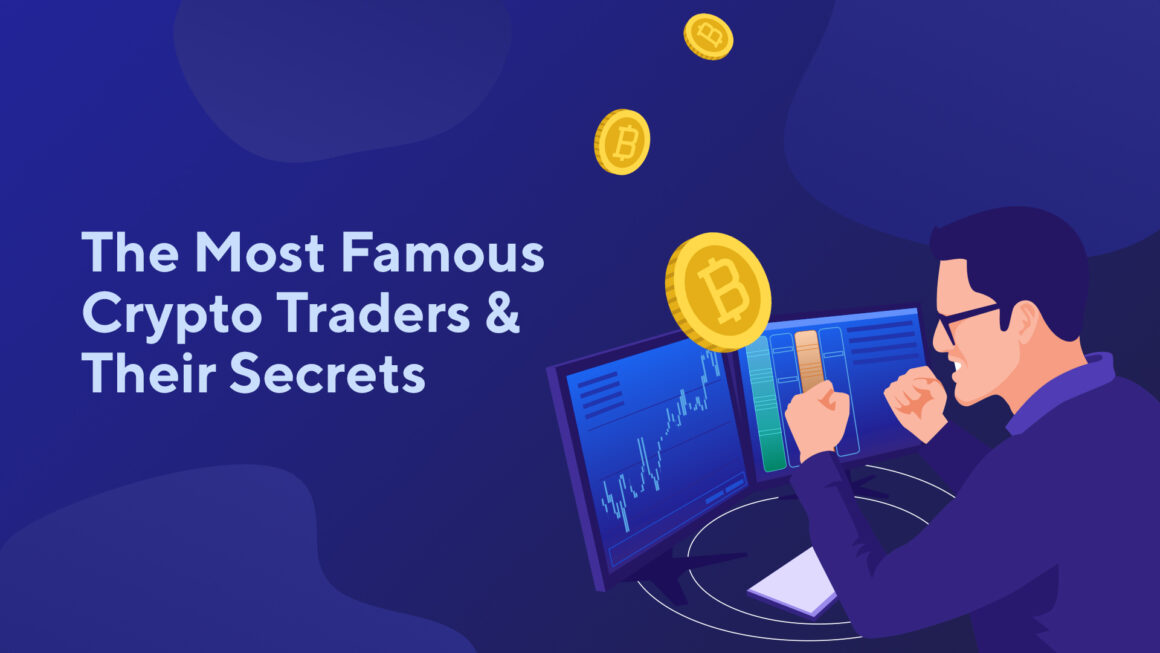 The Most Famous Crypto Traders & Their Secrets