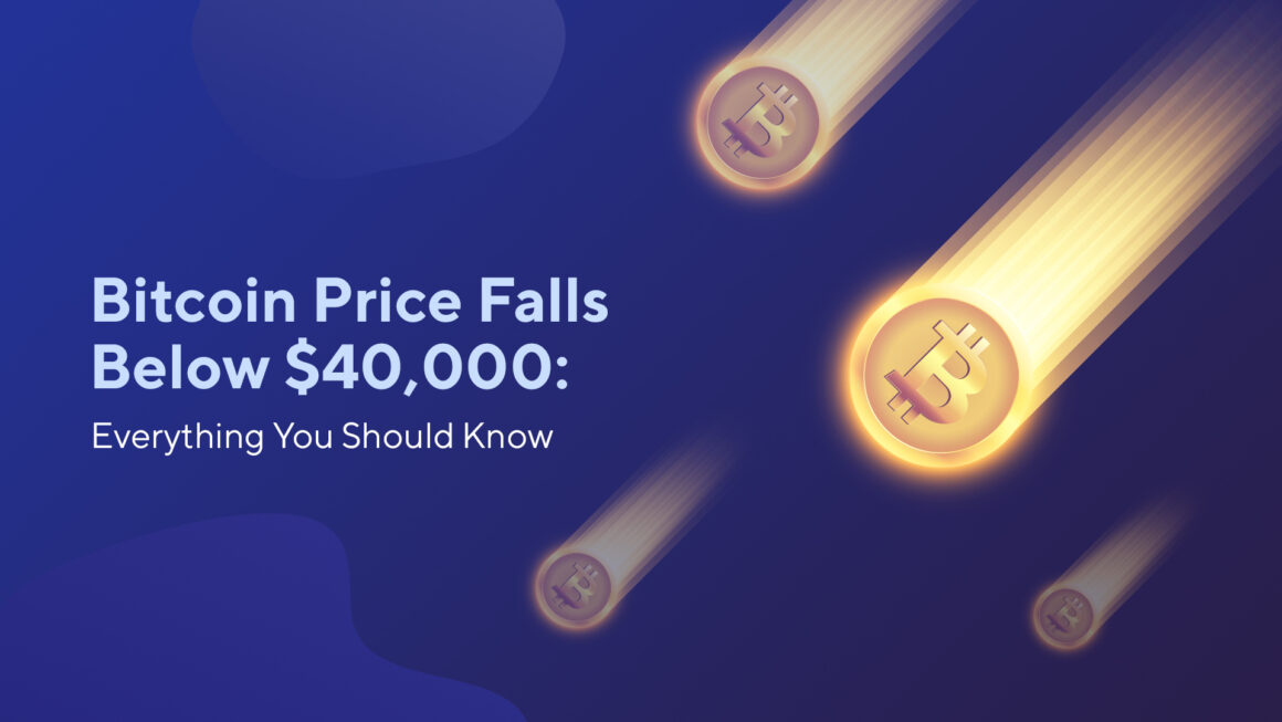 Bitcoin Price Falls Below $40,000: Everything You Should Know
