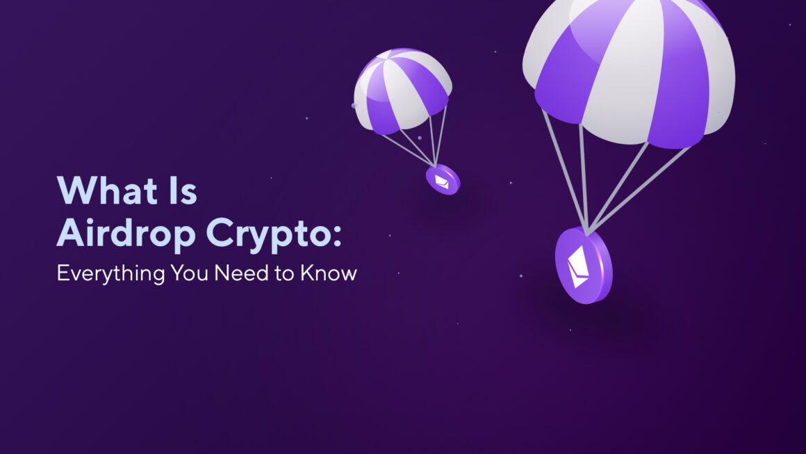 What Is Airdrop Crypto: Everything You Need to Know