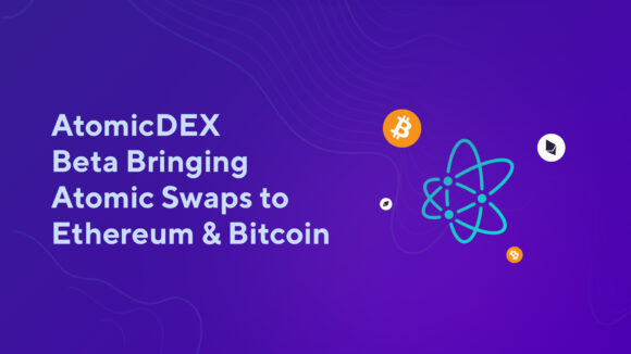 AtomicDEX Beta Bringing Atomic Swaps to Ethereum & Bitcoin