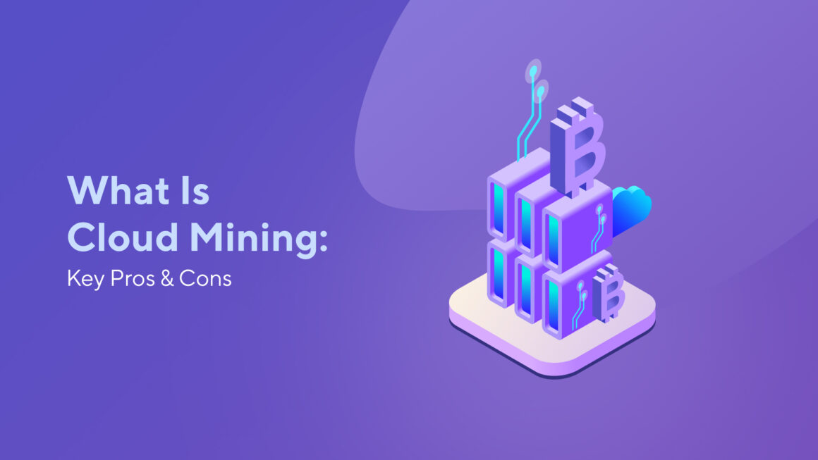 What Is Cloud Mining: Key Pros & Cons