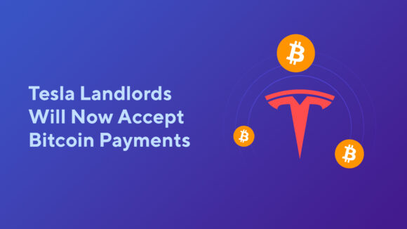 Tesla Landlords Will Now Accept Bitcoin Payments