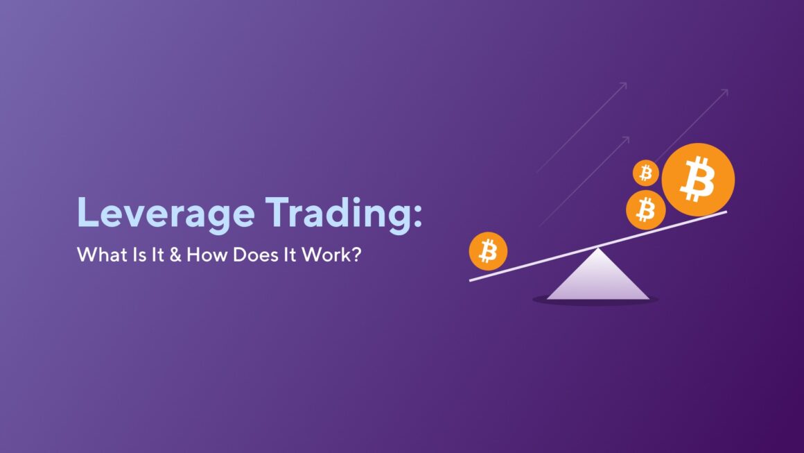 Leverage Trading: What Is It & How Does It Work?