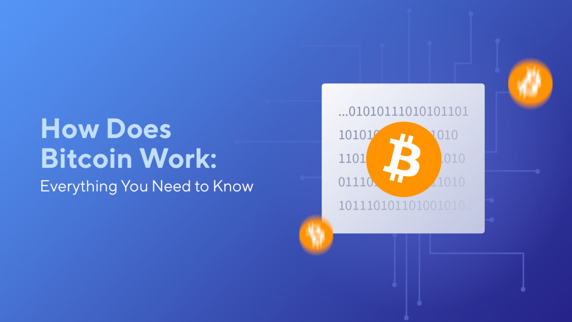 How Does Bitcoin Work: Everything You Need to Know