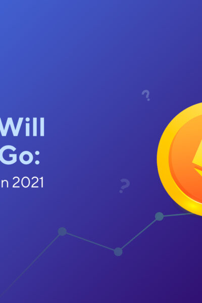 How High Will Ethereum Go: ETH Price Prediction 2021