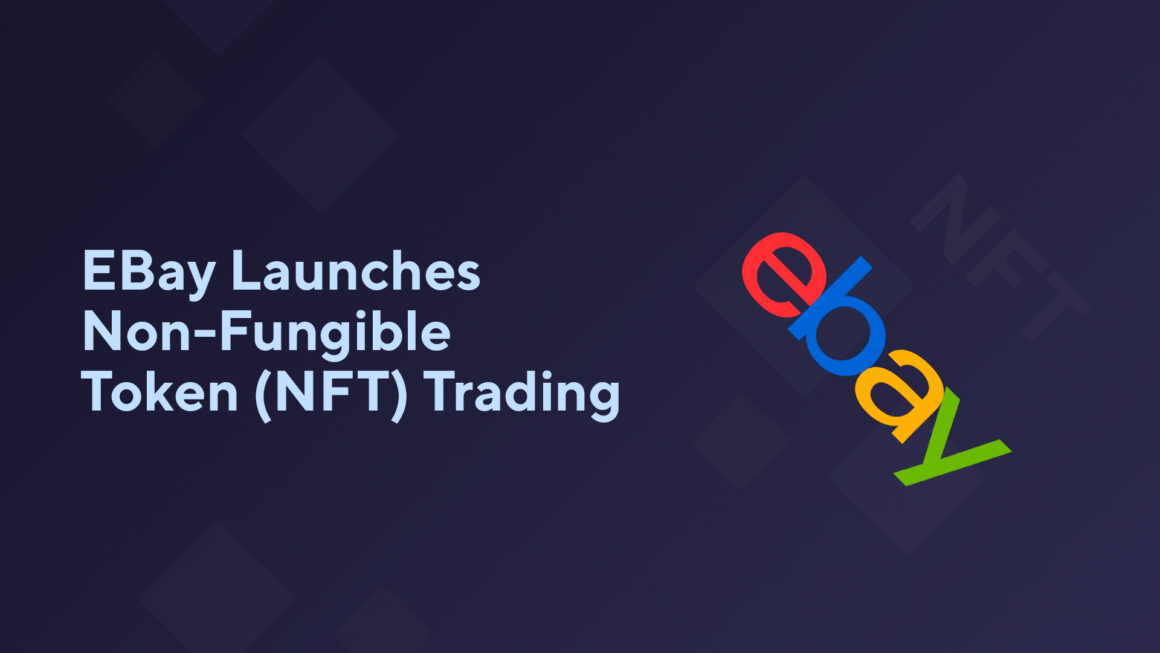 EBay Launches Non-Fungible Token (NFT) Trading