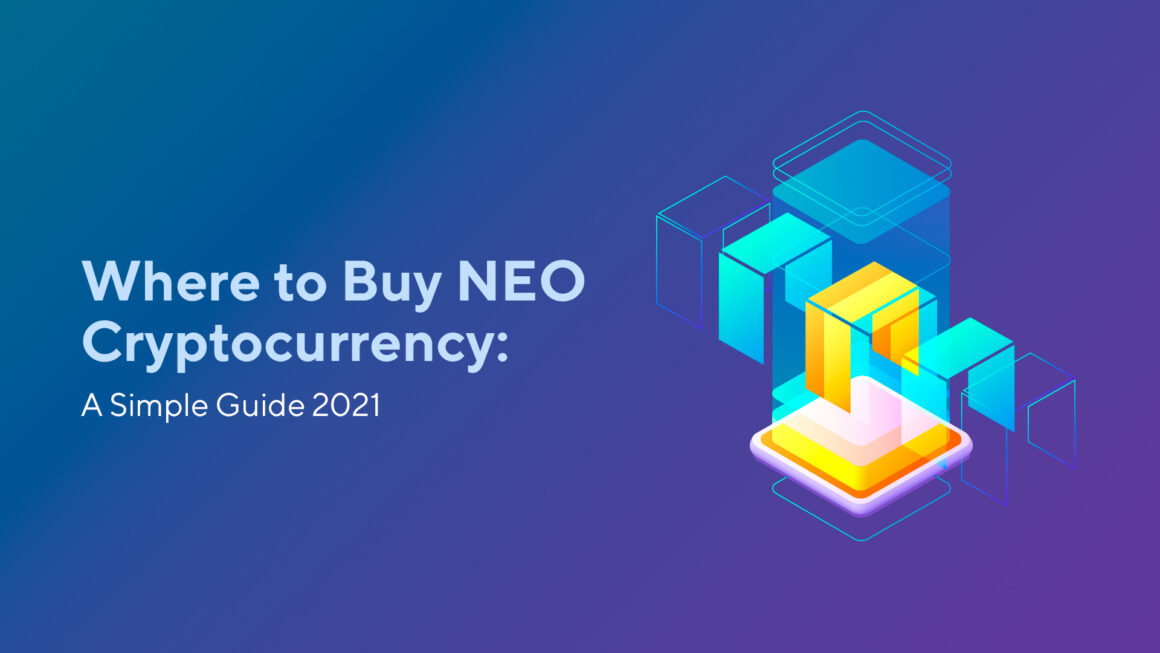 Where to Buy NEO Cryptocurrency: A Simple Guide 2021