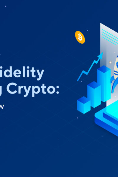 When Is Fidelity Launching Crypto: Key Things to Know