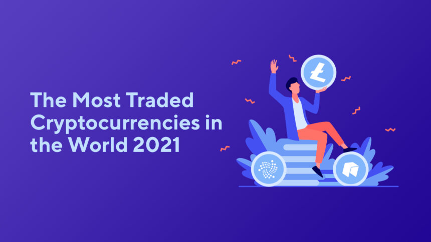 The Most Traded Cryptocurrencies in the World 2021