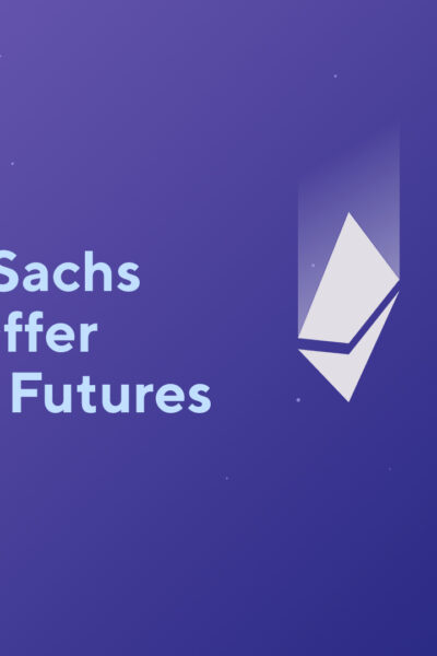 Goldman Sachs Plans to Offer Ethereum Futures