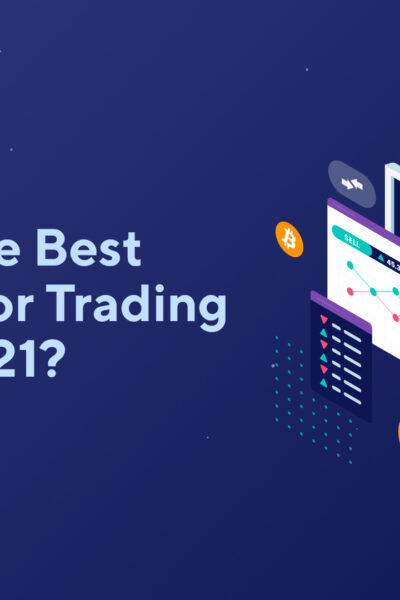 What Is the Best Platform for Trading Crypto 2021?