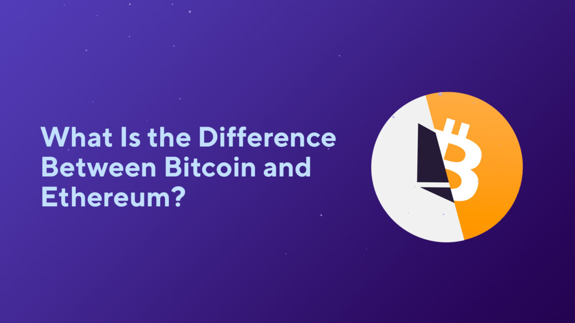 What Is the Difference Between Bitcoin and Ethereum?